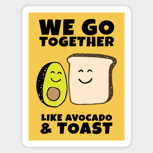 We go together like Avocado and Toast Sticker